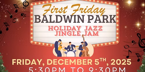 First Friday Baldwin Park-Holiday Jazzy Jingle Jam