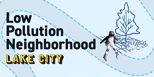 SDOT Low Pollution Neighborhood Open House - Lake City