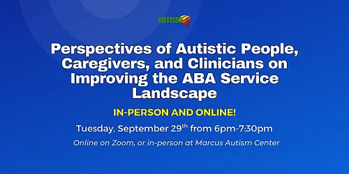 Perspectives of Autistic People, Caregivers & Clinicians on ABA Services