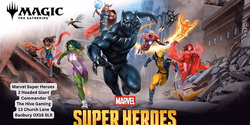 The Hive Gaming Magic the Gathering Marvel Super Heroes Two Headed Giant Commander