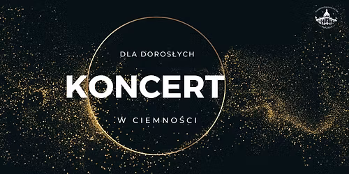 Trasa Zachodniopomorska \u2013 Odkryj magi\u0119 Koncert\u00f3w w ciemno\u015bci | 2025