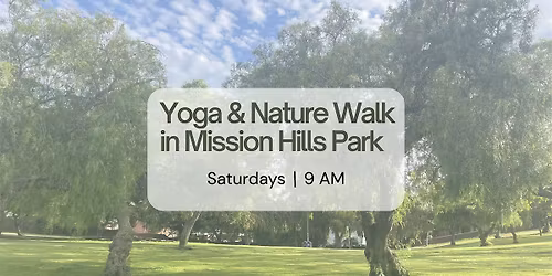 Mission Hills Yoga & Community Nature Walk