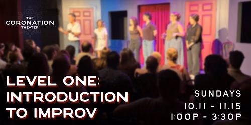 Level 1- Introduction to Improv: 6 week class