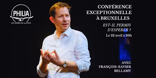 Soir\u00e9e exceptionnelle \u00e0 Bruxelles avec Fran\u00e7ois-Xavier Bellamy