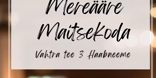 VIIMSI KODUKOHVIKUTE P\u00c4EV 2026: MERE\u00c4\u00c4RE MAITSEKODA HAABNEEMES