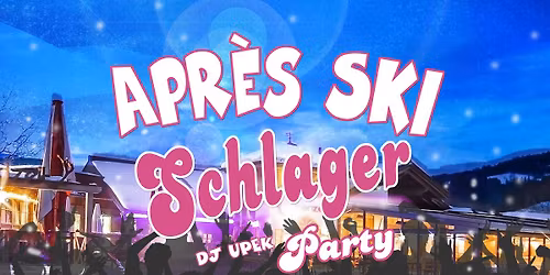 Apr\u00e8s Ski Schlager Party