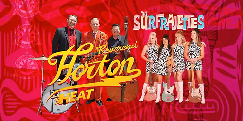 REVEREND HORTON HEAT & The SURFRAJETTES    