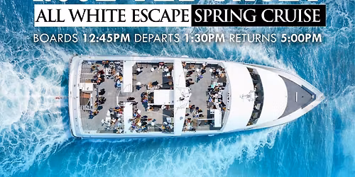 ALL WHITE ESCAPE YACHT CRUISE