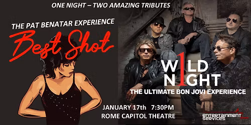 1 WILD NIGHT - THE BON JOVI EXPERIENCE & BEST SHOT - THE PAT BENATAR EXPERIENCE Rome Capitol Theatre