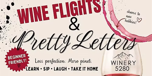 Wine Flights & Pretty Letters: A Modern Calligraphy Experience