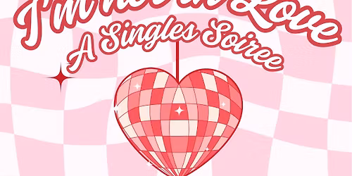 I\u2019m Not in Love: Singles Soiree