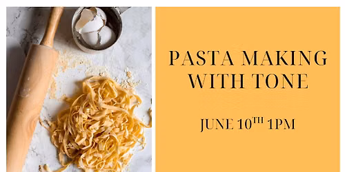 Pasta Making with Tone