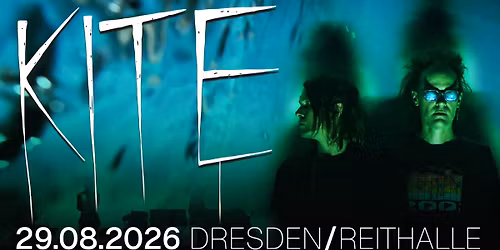 KITE \/\/ Dresden, Reithalle Strasse E