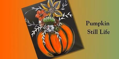 Pumpkin Still Life! Class