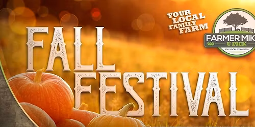 Farmer Mike's 11th Annual Fall Festival & Haunted Attractions