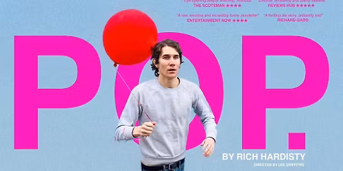 POP! A Play by Richard Hardisty PLEASE NOTE - NEW DATE