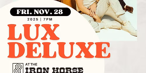 LuxDeluxe at The Iron Horse