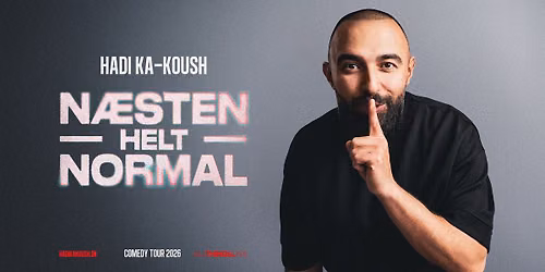 EKSTRA! Hadi Ka-koush - NÆSTEN HELT NORMAL - København, Bremen Teater — Bremen Teater
