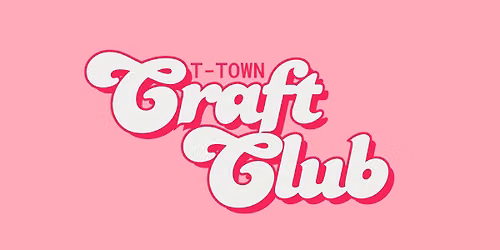 T-Town Craft Club: Acrylic Frame Craft Night\u2728