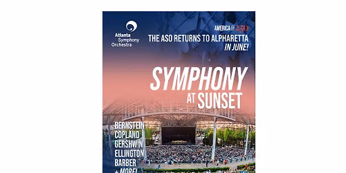 Atlanta Symphony Orchestra - Symphony at Sunset at Ameris Bank Amphitheatre