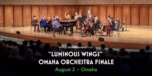 "Luminous Wings\u201d: Omaha Orchestra Finale