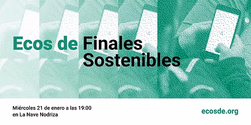 Ecos de: Finales Sostenibles