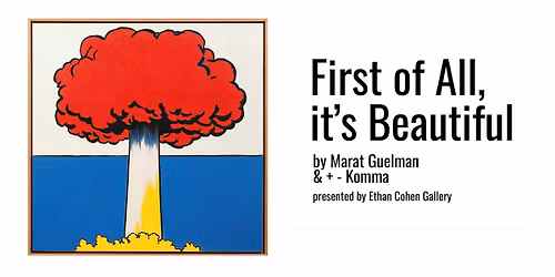 Marat Guelman & + - Komma - FIRST of ALL, IT'S BEAUTIFUL