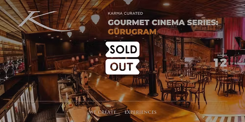 GOURMET CINEMA SERIES: GURUGRAM