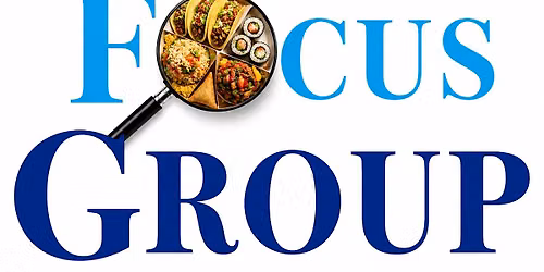 A Seat at the Table: Food + Culture Focus Group