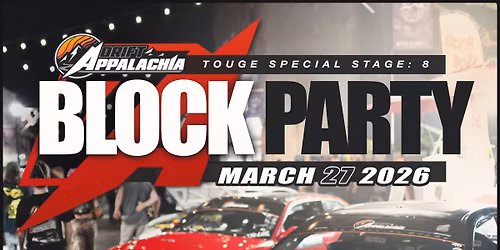 Drift Appalachia Block Party Beckley, WV Presented By: Backroads of Appalachia