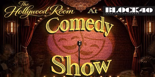 The Hollywood Room Comedy Show at Block 40