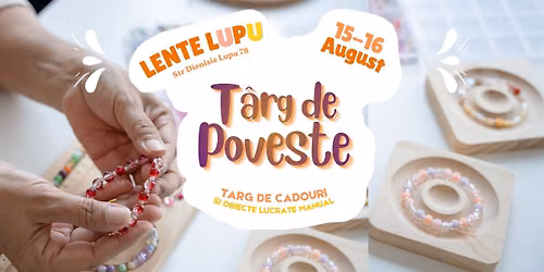 T\u00e2rg de Poveste #2 | Summer Fair @ Lente Lupu