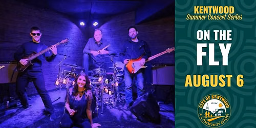 On the Fly - Kentwood Summer Concert Series \u2013 August 6