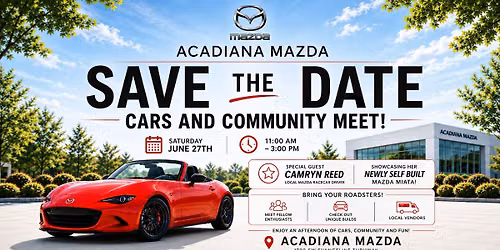 Acadiana Mazda - Car & Community Meet June 27th 2026