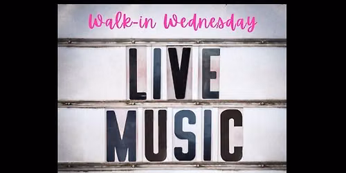 Walk-In Wednesday with Live Music Sept. 30th
