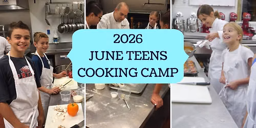 June Teens Cooking Camp - Week 1