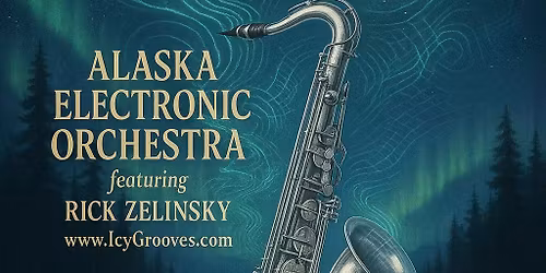 CANCELLED ALC Concert Series: Alaska Electronic Orchestra, Rick Zelinsky