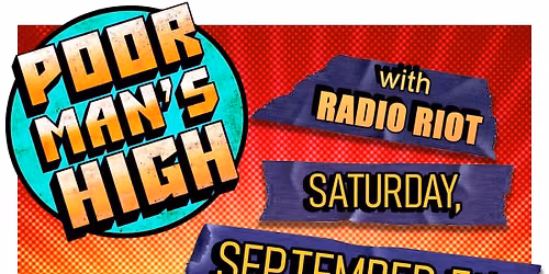 Poor Man's High with Radio Riot at the Smokeshow BBQ & Brew