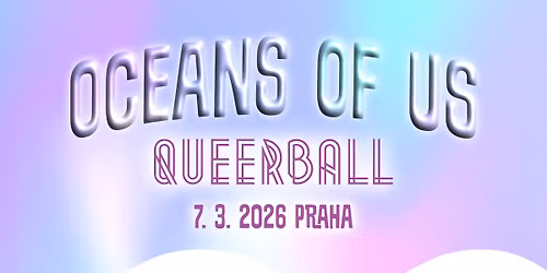 Queer Ball 2026 - Oceans of Us - Praha 7. 3. 2026