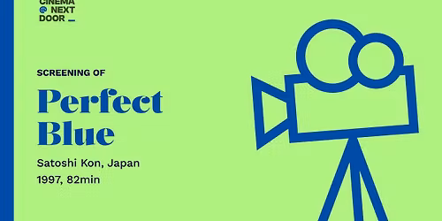 Screening of Perfect Blue (1997) with Cinema Next Door