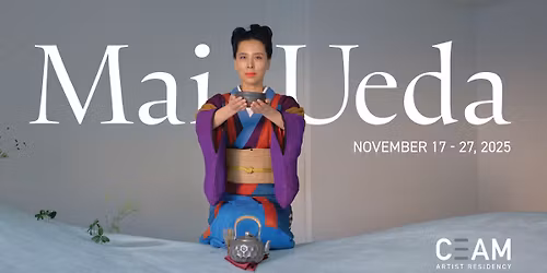 Mai Ueda: Performance + Tea Ceremony