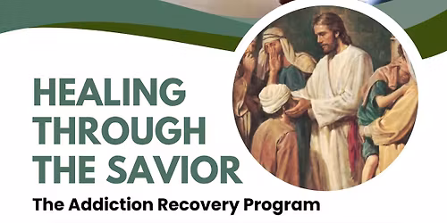 Healing through the Savior: An Addiction Recovery Program - Thursdays at 7:00pm