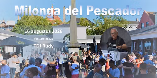 Milonga del Pescador met TDJ Rudy