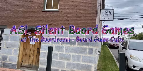 ASL Silent Board Games (Rescheduled)