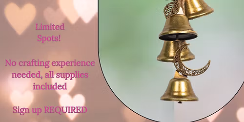 January 11th - Self Love Witch Bells - Make & Take