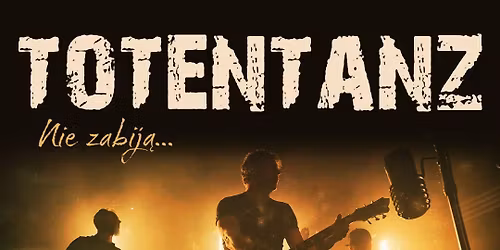 TOTENTANZ nie zabij\u0105... | 29\/05\/2026 | Lublin, Klub Graffiti + CIRYAM
