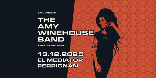 The Amy Winehouse Band + Laurent Vidal DJ Set - 13 d\u00e9c 2025 - El Mediator - Perpignan