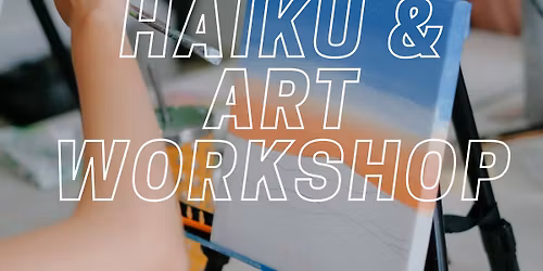 HAIKU & ART WORKSHOP