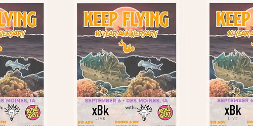 Keep Flying \/ LAMP \/ Astro Brat at xBK Live (Des Moines)