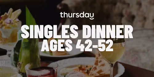 Wednesday | State of Grace Singles Dinner (42-52) | Melbourne CBD
